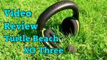 vídeo review de los auriculares XO Three de Turtle Beach