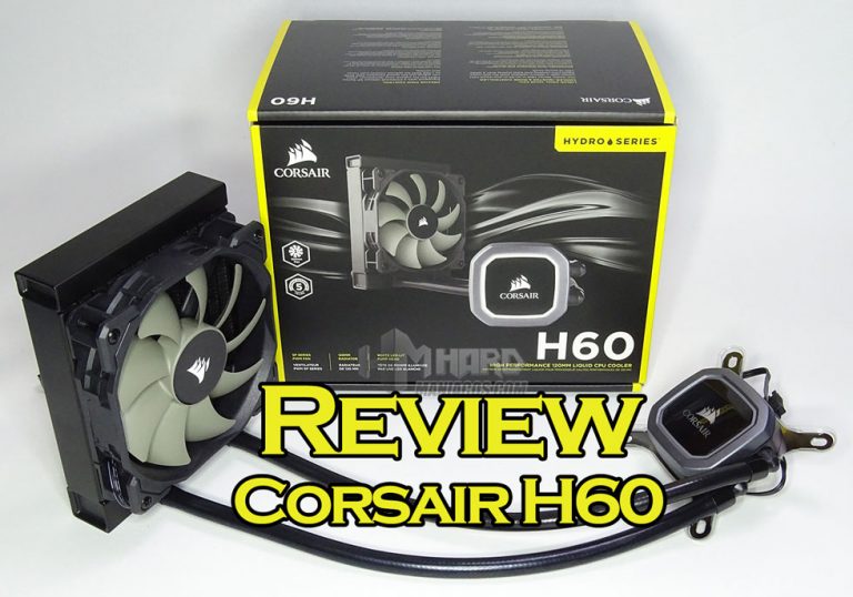 Review Corsair H60 Hydro Series, Refrigeración Líquida muy eficiente